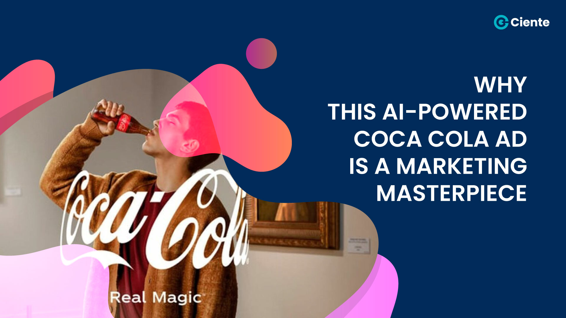 Why this AI-powered Coca Cola ad is a marketing masterpiece