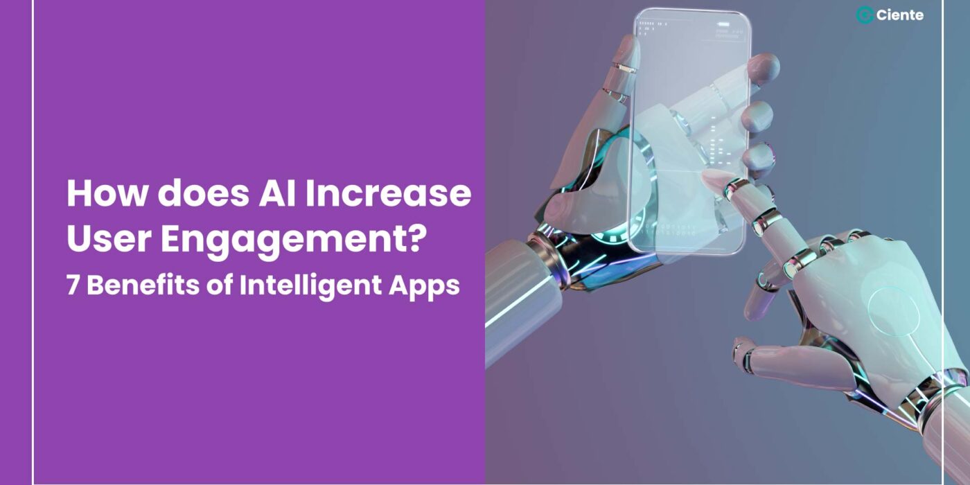 7 Benefits of Intelligent Apps to Increase User Engagement 2023
