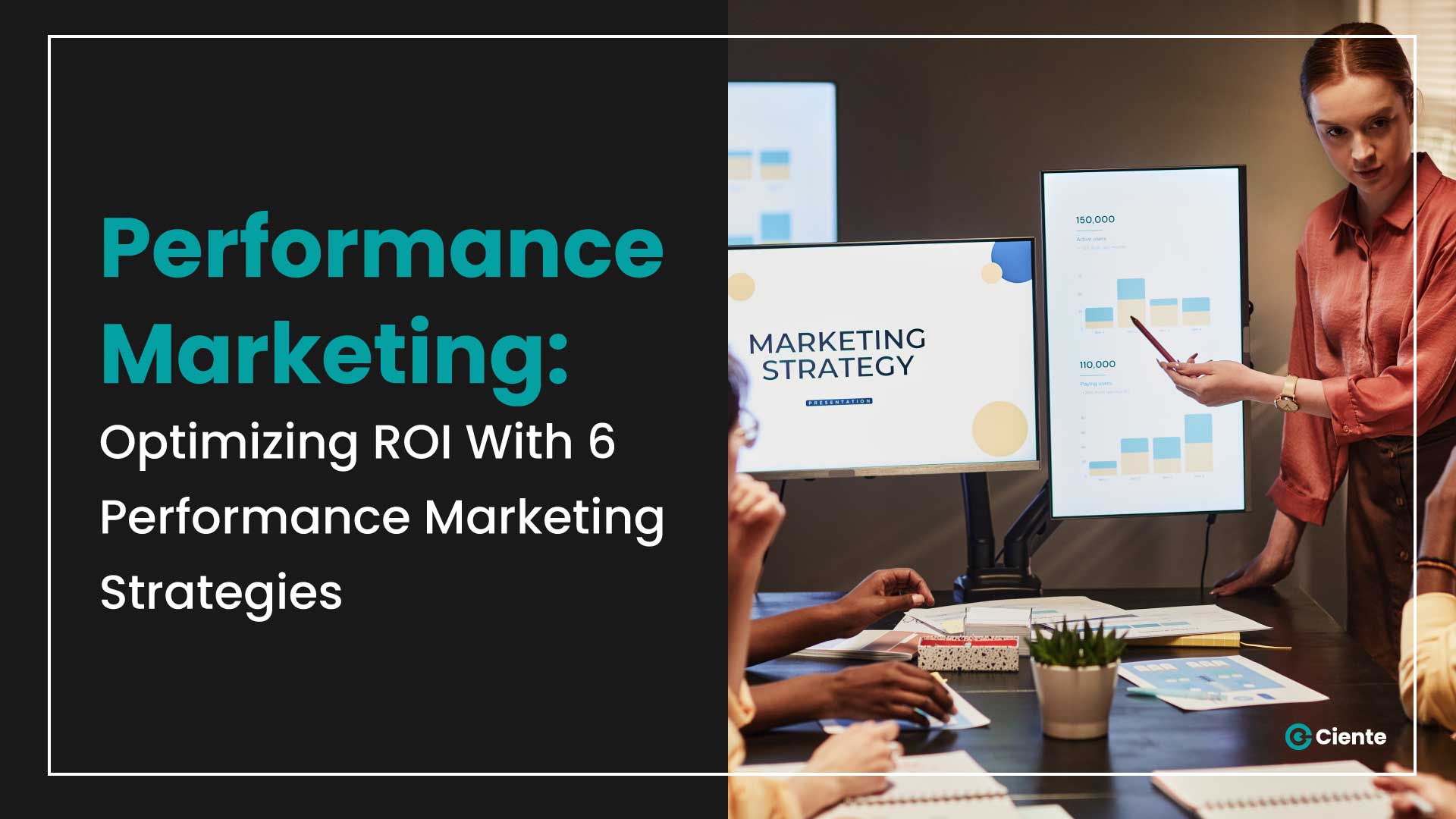 Performance-Marketing, Optimizing ROI With 6 Performance Marketing Strategies
