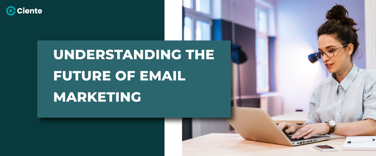 Understanding-the-Future-of-Email-Marketing
