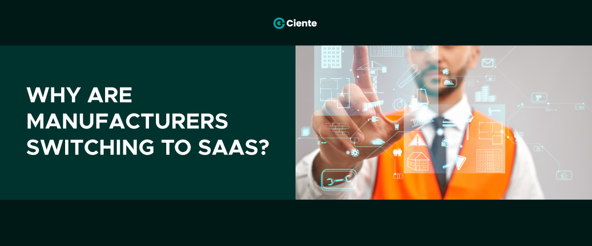 Why-Are-Manufacturers-Switching-to-SaaS