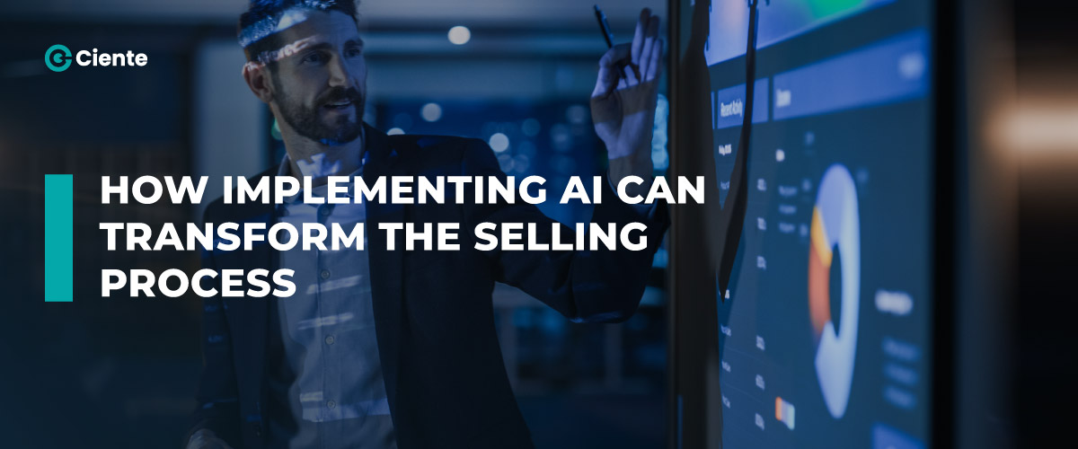 How Implementing AI Can Transform the Selling Process
