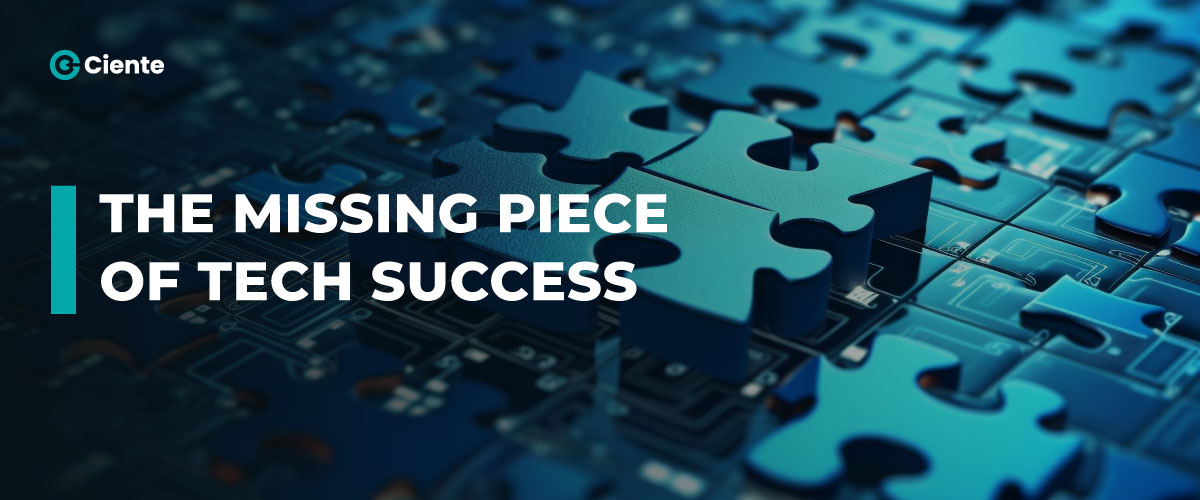 The Missing Piece of Tech Success