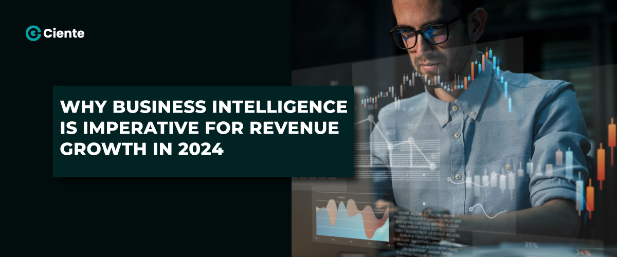 Why-Business-Intelligence-is-imperative-for-revenue-growth-in-2024
