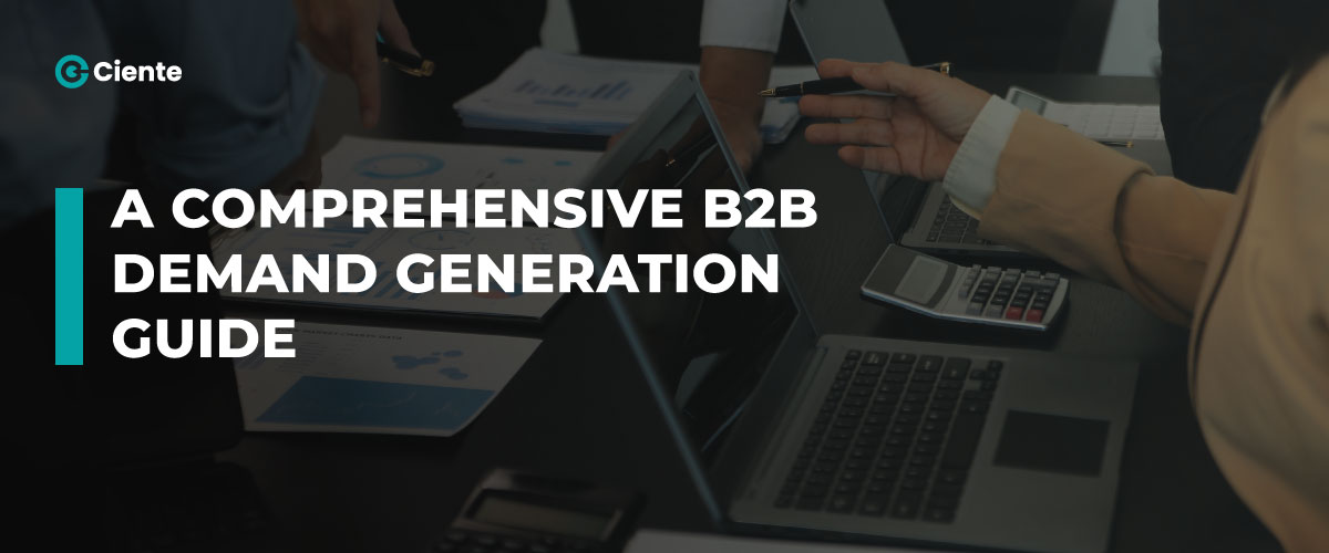 A Comprehensive B2B Demand Generation Guide