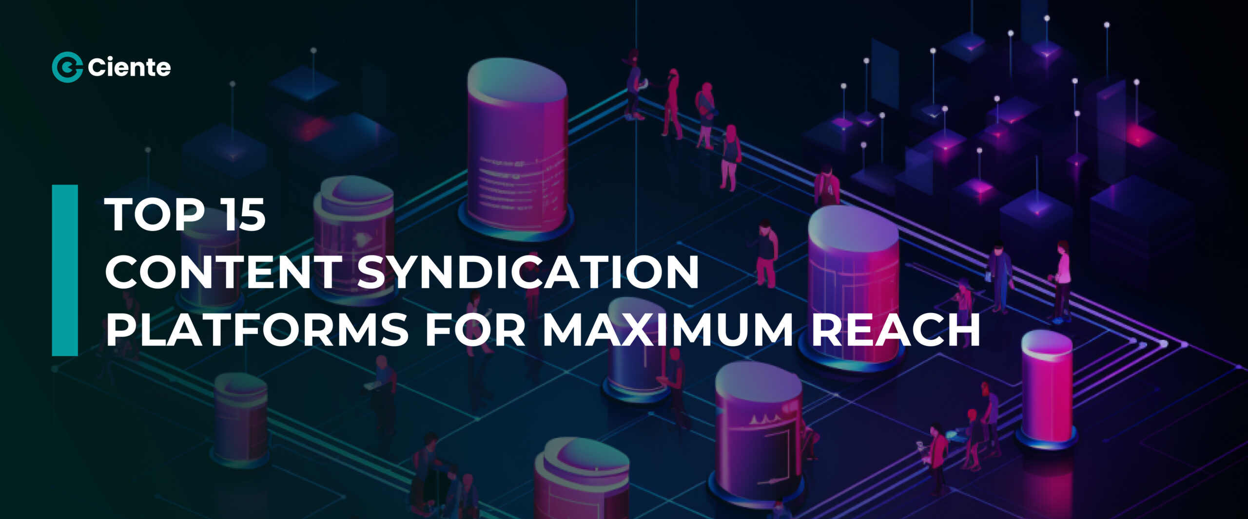 Top 15 Content Syndication Platforms for Maximum Reach