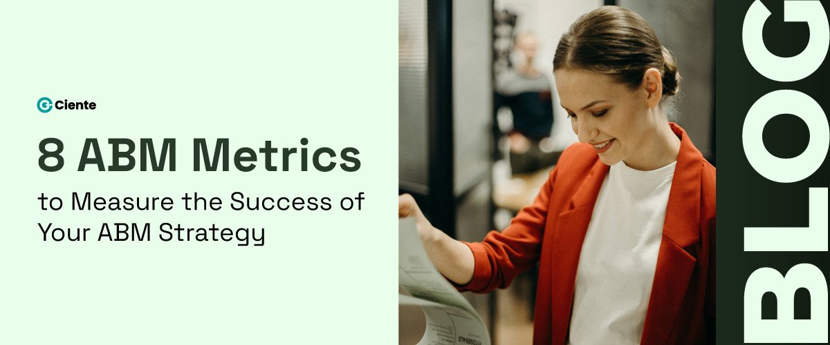 8 ABM Metrics to Measure the Success of Your ABM Strategy