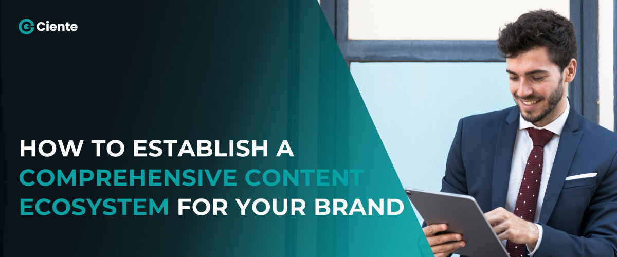 How-to-Establish-a-Comprehensive-Content-Ecosystem-for-Your-Brand