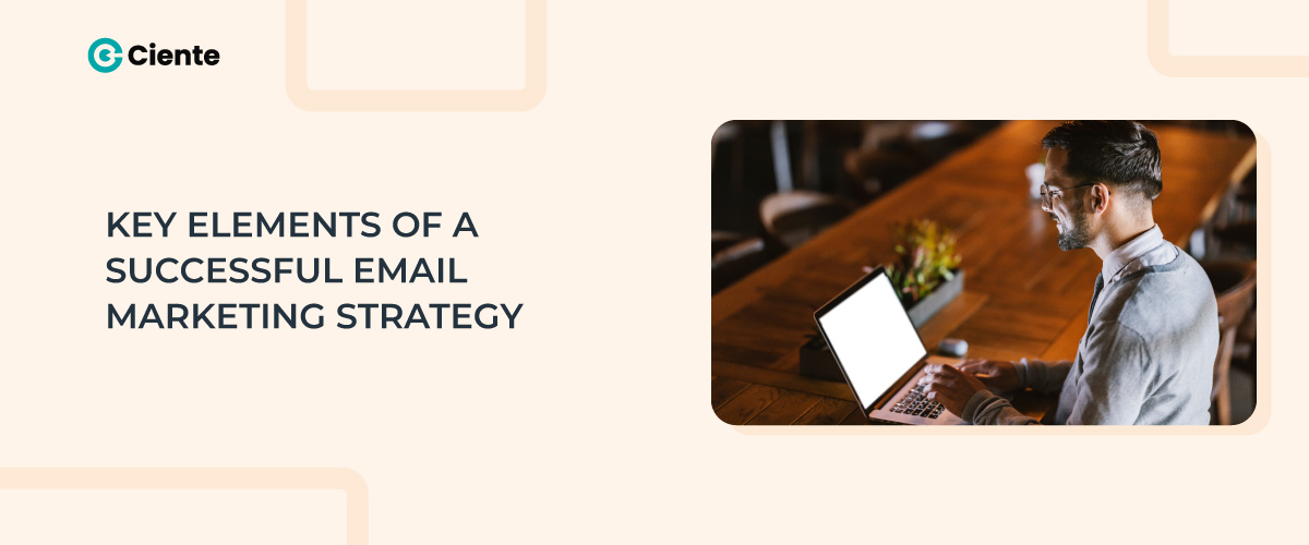 Key Elements of a Successful Email Marketing Strategy