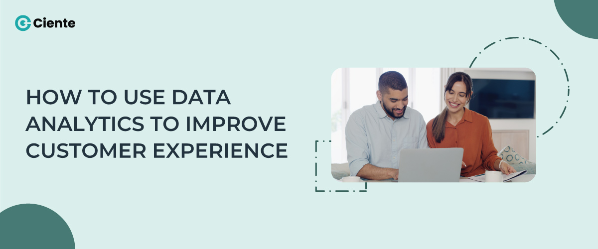 Data Analytics to Improve Customer Experience