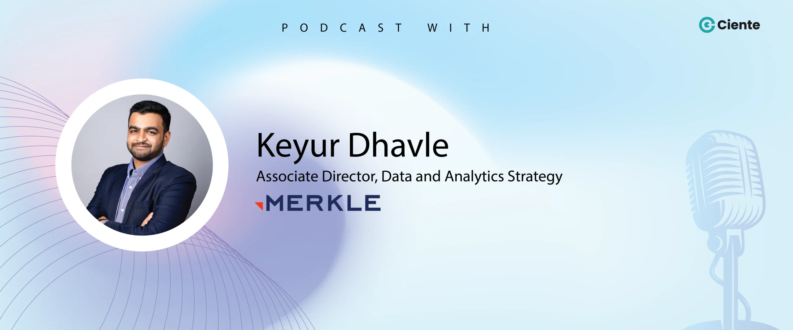 Keyur Dhavle Merkle Main Website banner 1200x500 1 scaled TechTalk - Tech Podcasts with B2B Tech Experts Keyur Dhavle