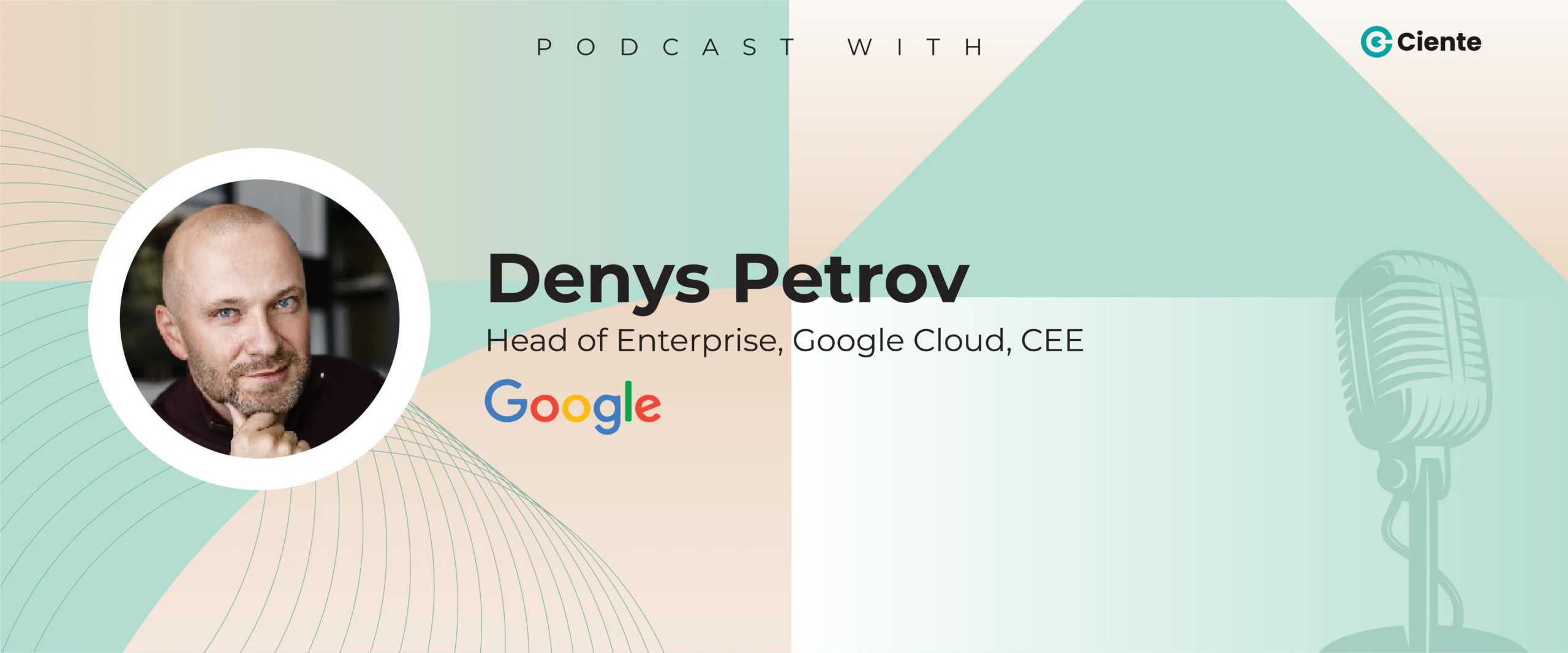 Denys Petrov Google Main Website banner 1200x500 1 scaled TechTalk - Tech Podcasts with B2B Tech Experts Denys Petrov (Google)__Main-Website-banner-(1200x500)