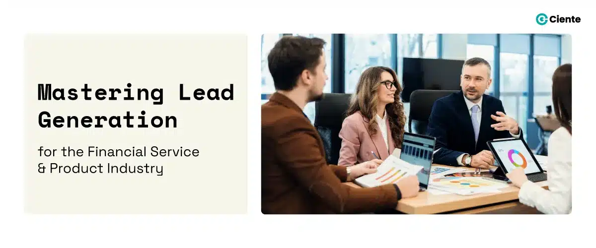 Mastering Lead Generation for Financial Service & Product Industry