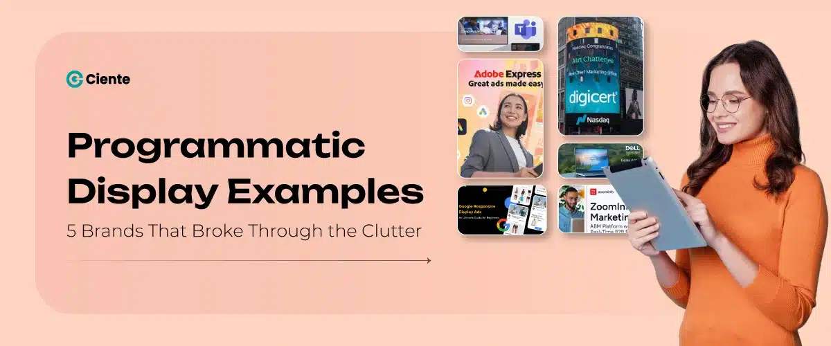 Programmatic Display Examples: 5 Brands That Broke Through the Clutter