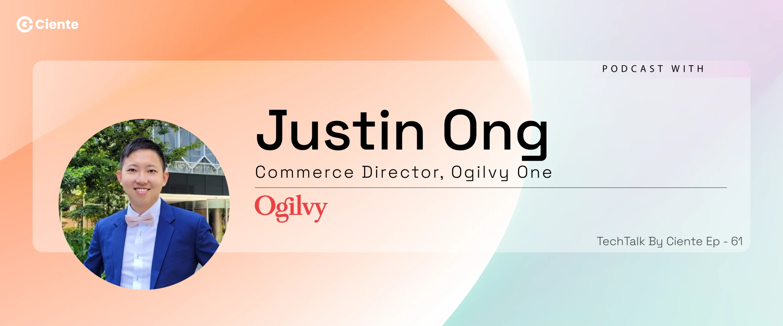 Justin Ong Ogilvy Justin Ong Ogilvy Main Website banner 1200x500 1 scaled TechTalk - Tech Podcasts with B2B Tech Experts Justin Ong