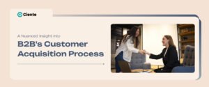A Nuanced Insight into B2B's Customer Acquisition Process
