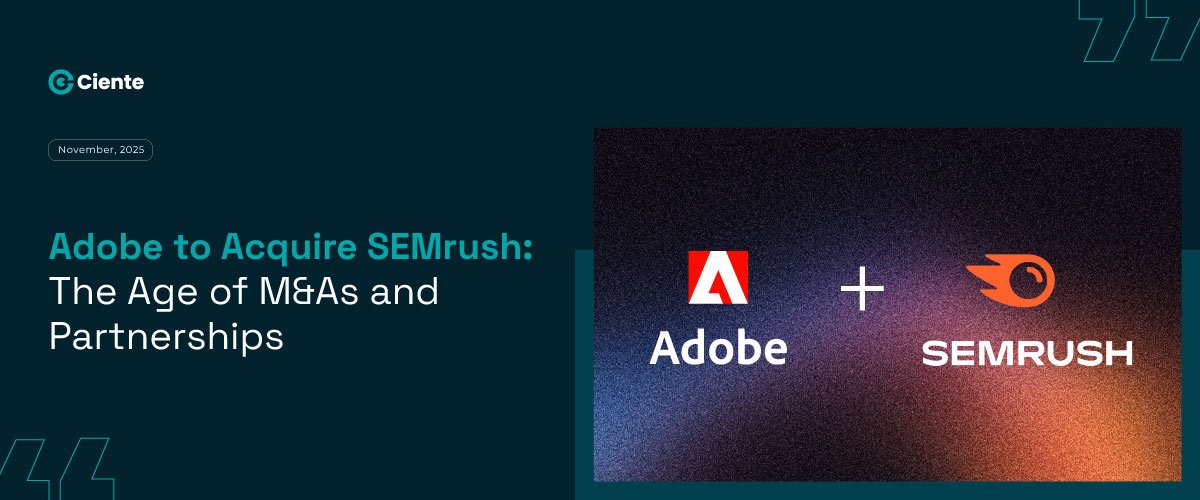 Adobe to Acquire SEMrush: The Age of M&As and Partnerships