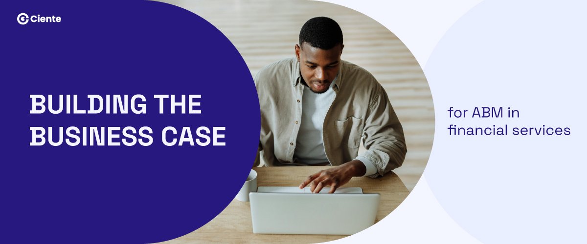 Building the business case for ABM in financial services