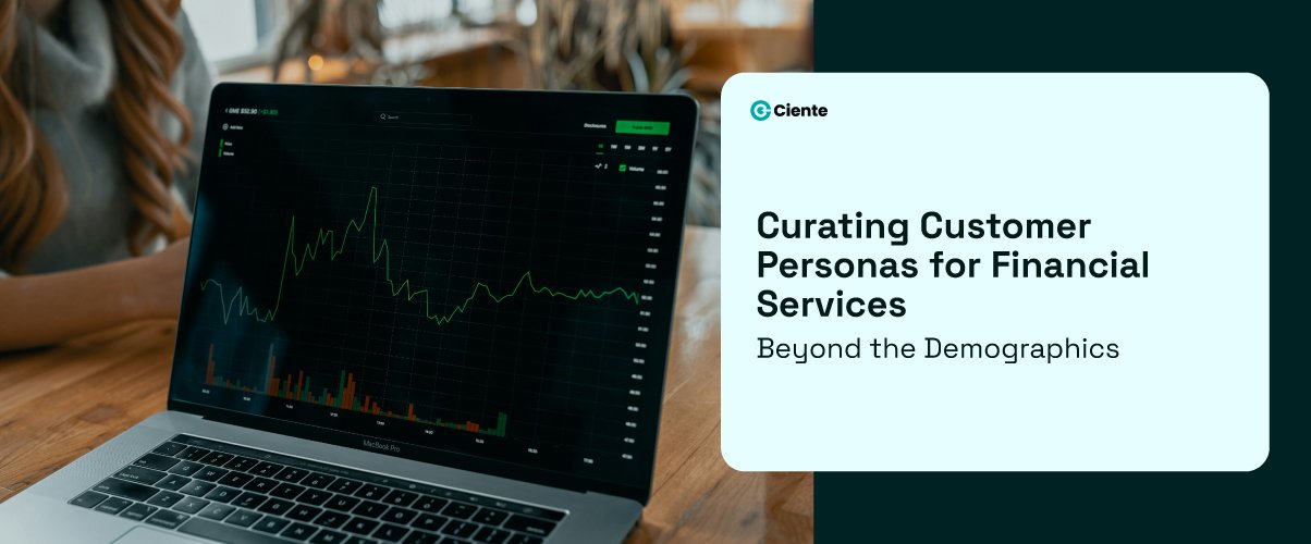 Curating Customer Personas for Financial Services: Beyond the Demographics