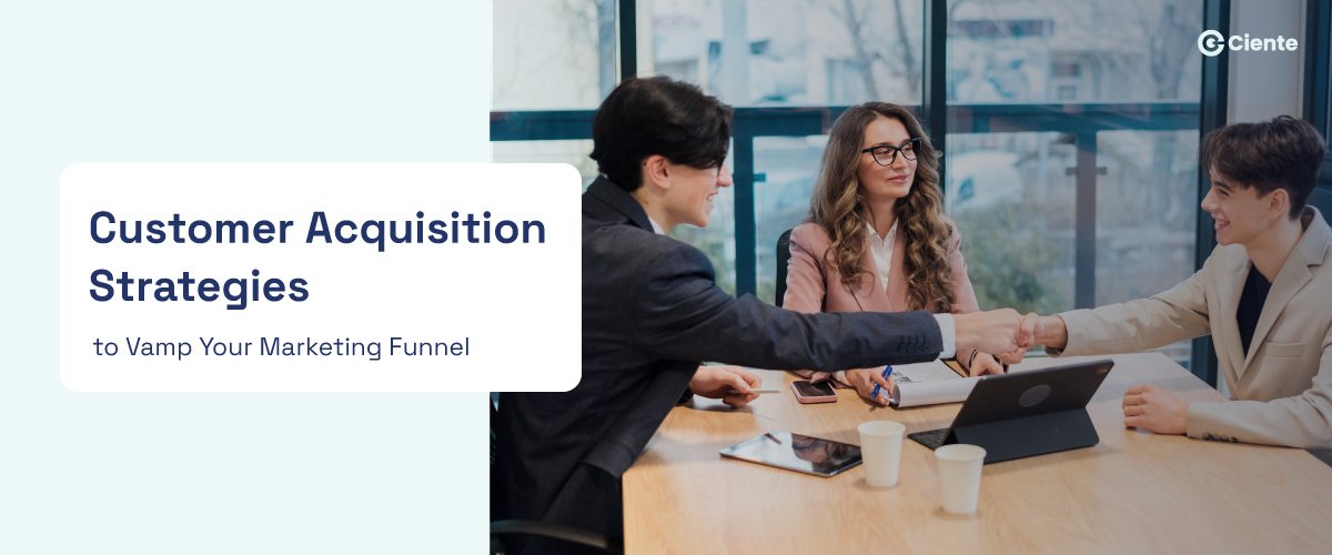 Customer Acquisition Strategies to Vamp Your Marketing Funnel 1 Newsroom Customer Acquisition Strategies to Vamp Your Marketing Funnel