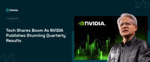 Tech Shares Boom As NVIDIA Publishes Stunning Quarterly Results