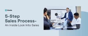 5-Step Sales Process: An Inside Look into Sales