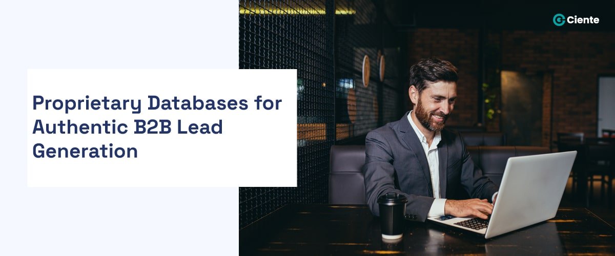 Proprietary Databases for Impactful and Authentic B2B Lead Generation