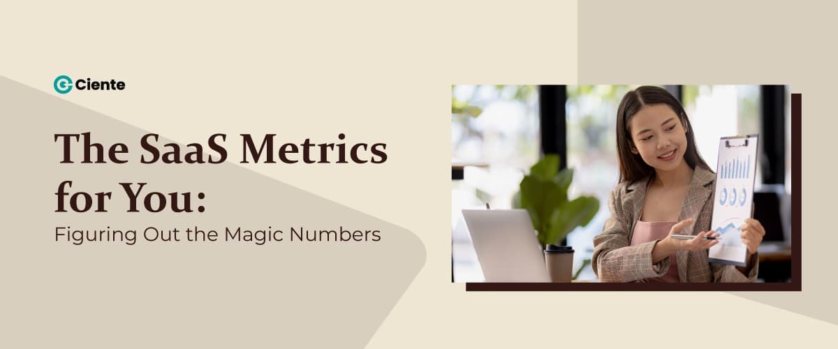 The SaaS Metrics for You Figuring Out the Magic Numbers Newsroom The SaaS Metrics for You: Figuring Out the Magic Numbers