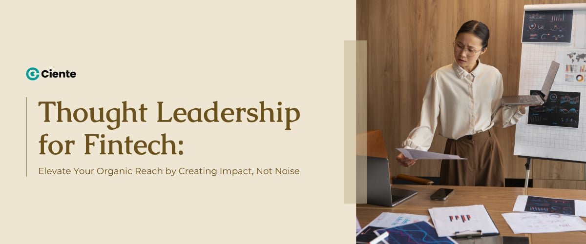 Thought Leadership for Fintech Elevate Your Organic Reach by Creating Impact Not Noise 2 Newsroom Thought Leadership for Fintech