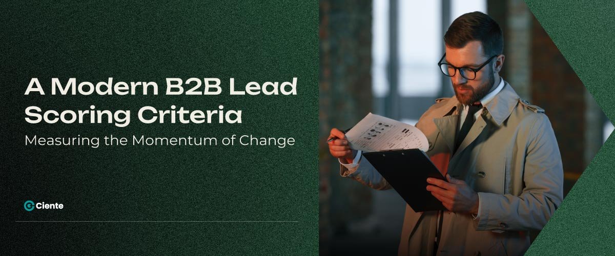 A Modern B2B Lead Scoring Criteria Measuring the Momentum of Change Newsroom A Modern B2B Lead Scoring Criteria: Measuring the Momentum of Change