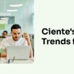 Ciente's Top Tech Trends for 2026