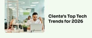Ciente's Top Tech Trends for 2026