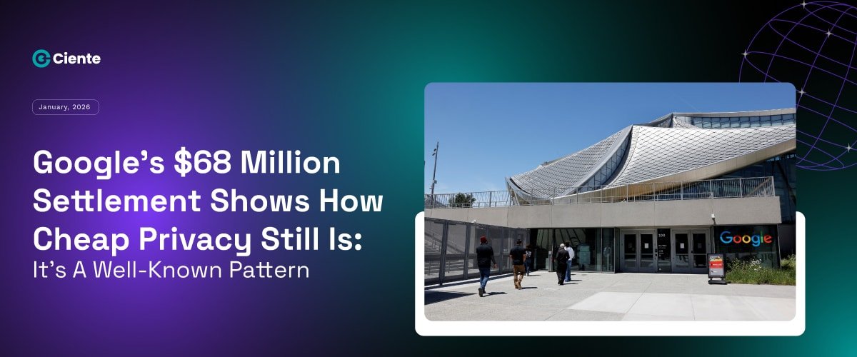 Google's $68 Million Settlement Shows How Cheap Privacy Still Is: It's A Well-Known Pattern