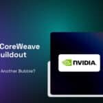 NVIDIA Invests in CoreWeave for Data Center Buildout in the US: Is it a Strategic Growth Play or Another Bubble?