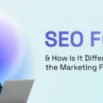 SEO Funnel & How Is It Different Than the Marketing Funnel?