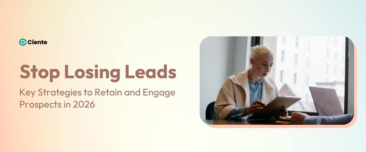 Stop Losing Leads: Key Strategies to Retain and Engage Prospects in 2026