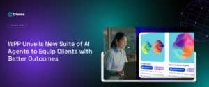 WPP Unveils New Suite of AI Agents to Equip Clients with Better Outcomes