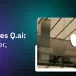Apple Acquires q.ai: Hi, Big Brother, is it you?