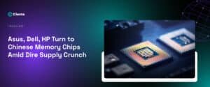 Asus, Dell, HP Turn to Chinese Memory Chips Amid Dire Supply Crunch