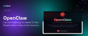 OpenClaw Can Do Anything It's Asked To, But Experts Warn Users to Be Cautious