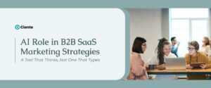 Ai role in B2B SaaS marketing strategy