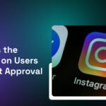 Instagram Flips the Privacy Switch on Users for Government Approval