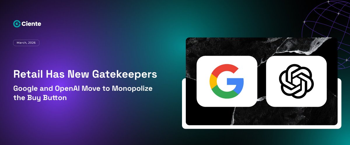 Retail Has New Gatekeepers: Google and OpenAI Move to Monopolize the Buy Button