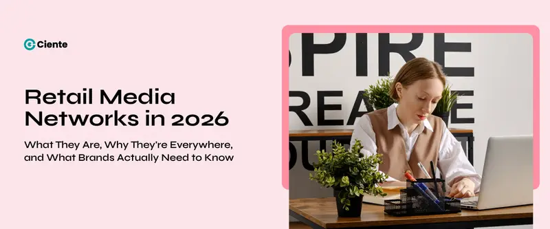 Retail Media Networks In 2026: What They Are, Why They’re Everywhere, And What Brands Actually Need To Know Retail Media Networks In 2026: What They Are, Why They’re Everywhere, And What Brands Actually Need To Know