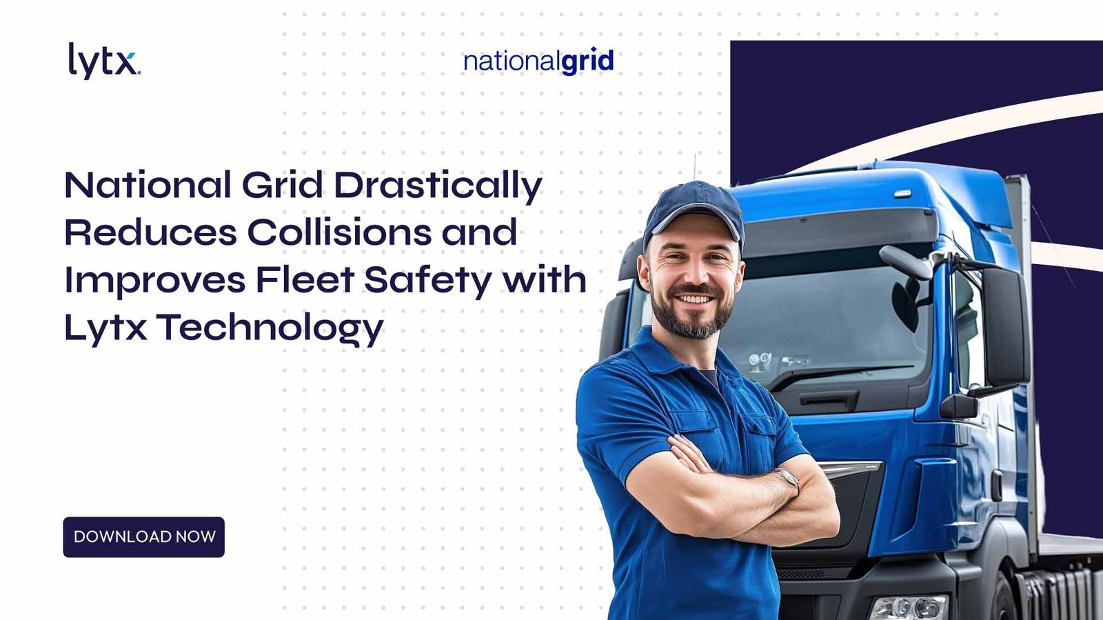 National Grid Drastically Reduces Collisions and Improves Fleet Safety with Lytx Technology Branded Content National-Grid-Drastically-Reduces-Collisions-and-Improves-Fleet-Safety-with-Lytx-Technology