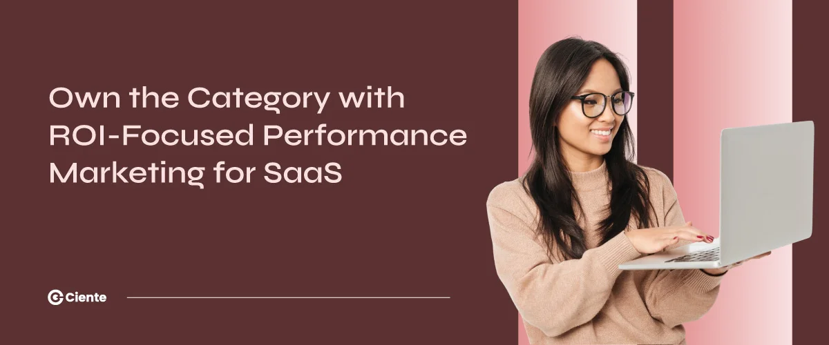 ROI-Focused Performance Marketing for SaaS