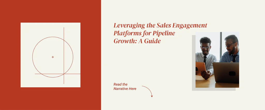 Leveraging The Sales Engagement Platforms For Pipeline Growth: A Guide Leveraging The Sales Engagement Platforms For Pipeline Growth: A Guide