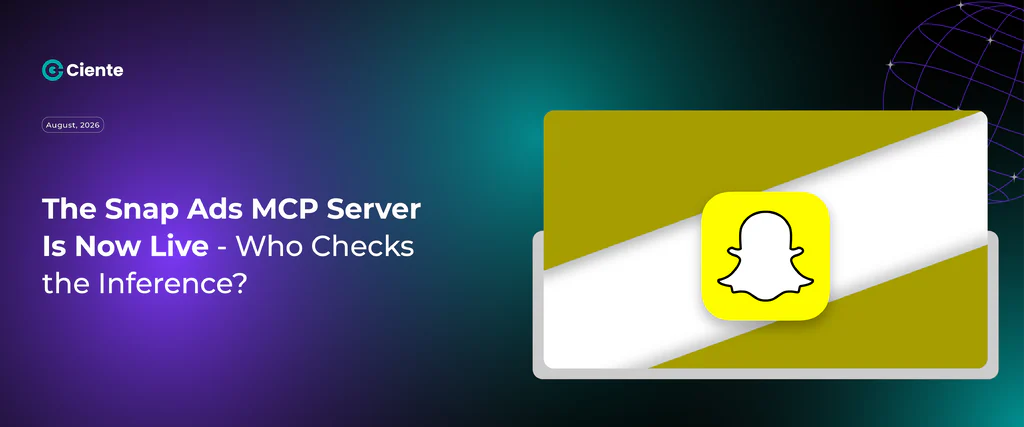 The Snap Ads MCP Server Is Now Live: Who Checks The Inference? The Snap Ads MCP Server Is Now Live: Who Checks The Inference?